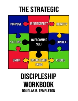 Paperback The Strategic Discipleship Workbook: Converting High Ideals into Everyday Ordeals Book