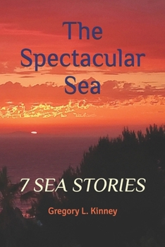 Paperback The Spectacular Sea: Seven Sea Stories Book