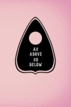 Paperback As Above So Below: Custom Interior Grimoire Spell Paper Notebook Journal Trendy Unique Gift Pink Ouija Book