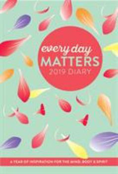 Calendar Every Day Matters 2019 Pocket Diary: A Year of Inspiration for the Mind, Body and Spirit Book