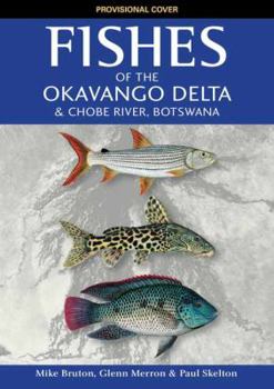 Paperback Fishes of the Okavango Delta and Chobe River Book