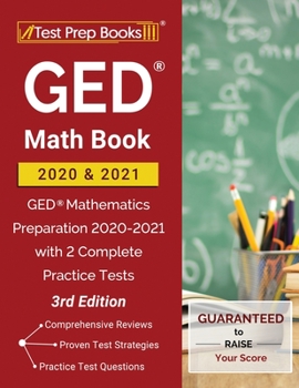Paperback GED Math Book 2020 and 2021: GED Mathematics Preparation 2020-2021 with 2 Complete Practice Tests [3rd Edition] Book