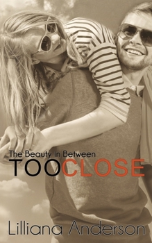 Paperback Too Close: The Beauty in Between: (Beautiful Series, 0.5) Book