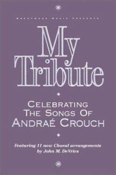 Paperback My Tribute: The Songs of Andrae Crouch Book