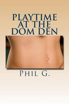 Paperback Playtime At The Dom Den; A Step-by-step Guide Book