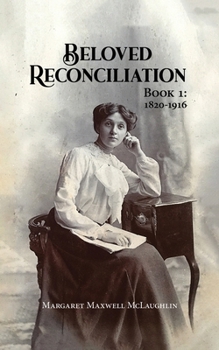 Paperback Beloved Reconciliation: Book 1: 1820-1916 Book