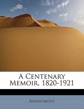 Paperback A Centenary Memoir, 1820-1921 Book