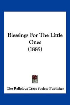 Paperback Blessings For The Little Ones (1885) Book