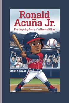 RONALD ACUÑA JR.: The Inspiring Story of a Baseball Star