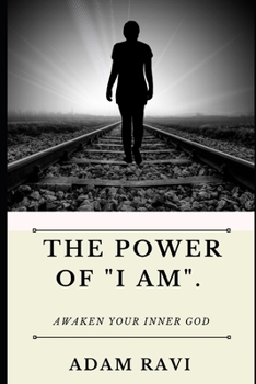 Paperback The Power of "I Am": Awaken your Inner God Book