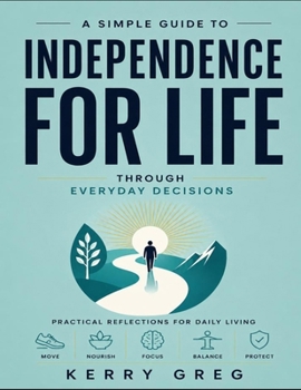 Paperback A Simple Guide to Independence for Life Through Everyday Decisions Book