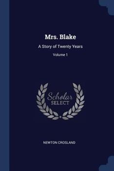 Paperback Mrs. Blake: A Story of Twenty Years; Volume 1 Book