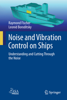 Hardcover Noise and Vibration Control on Ships: Understanding and Cutting Through the Noise Book