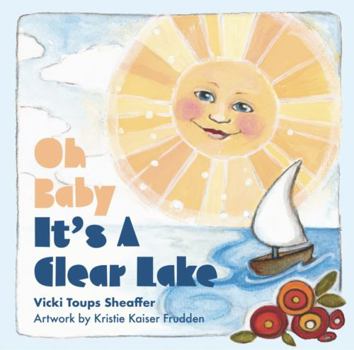 Oh Baby It's a Clear Lake