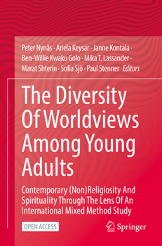 The Diversity Of Worldviews Among Young Adults: Contemporary (Non)Religiosity And Spirituality Through The Lens Of An International Mixed Method Study
