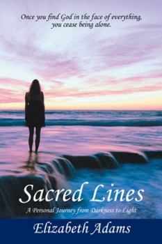 Paperback Sacred Lines: A Personal Journey from Darkness to Light. Book