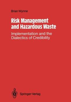 Paperback Risk Management and Hazardous Waste: Implementation and the Dialectics of Credibility Book