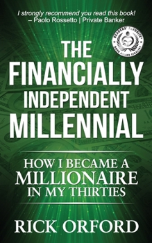 Paperback The Financially Independent Millennial: How I Became a Millionaire in My Thirties Book