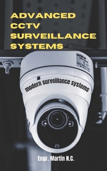 Paperback Advanced CCTV Surveillance Systems: modern surveillance systems Book