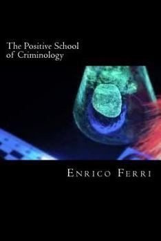 Paperback The Positive School of Criminology Book