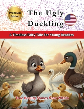 Paperback The Ugly Duckling: Be Yourself, Be Beautiful Book