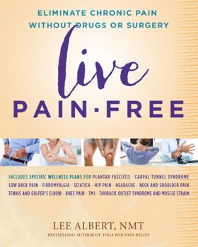 Paperback Live Pain-Free: Eliminate Chronic Pain Without Drugs or Surgery Book