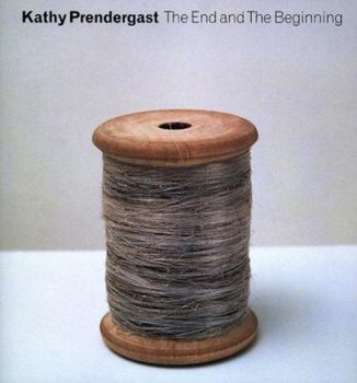 Paperback Kathy Prendergast: The End and the Beginning Book