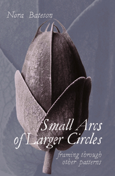 Paperback Small Arcs of Larger Circles: Framing Through Other Patterns Book