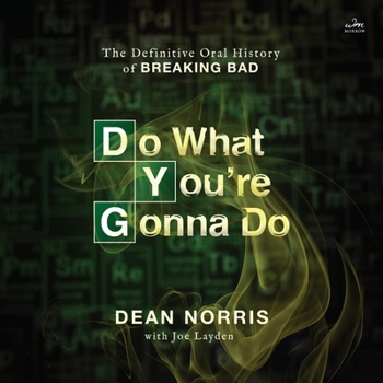 Do What You're Gonna Do: The Definitive Oral History of Breaking Bad