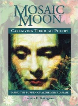 Paperback Mosaic Moon: Caregiving Through Poetry Book