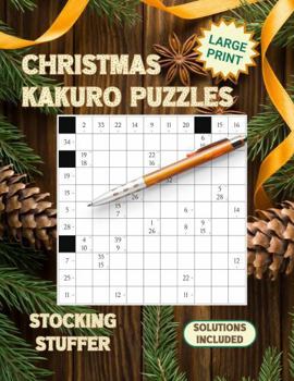Christmas Large Print Kakuro Puzzles: Stocking Stuffer