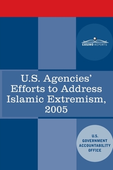 U.S. Agencies' Efforts to Address Islamic Extremism: International Affairs Report to Congressional Requesters