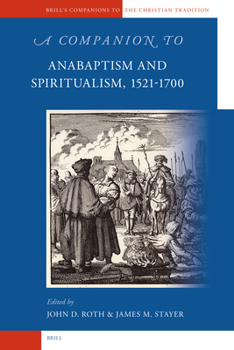 Hardcover A Companion to Anabaptism and Spiritualism, 1521-1700 Book