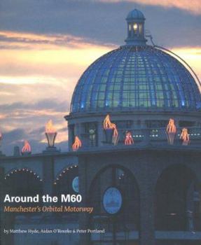 Paperback Around the M60: Manchester's Orbital Motorway Book