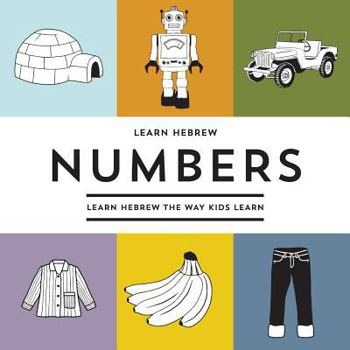 Paperback Learn Hebrew Numbers: Learn Hebrew The Way Kids Learn Book