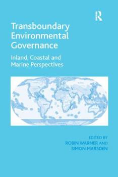 Paperback Transboundary Environmental Governance: Inland, Coastal and Marine Perspectives Book