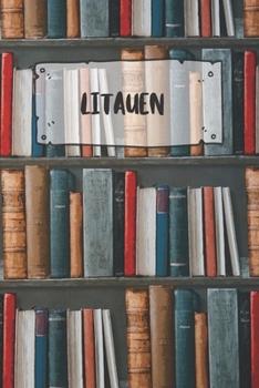 Litauen: Liniertes Reisetagebuch Notizbuch oder Reise Notizheft liniert - Reisen Journal für Männer und Frauen mit Linien (German Edition)