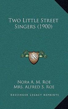 Paperback Two Little Street Singers (1900) Book