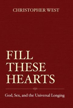 Paperback Fill These Hearts: God, Sex & the Universal Longing (2024 Repress) Book