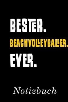 Paperback Bester Beachvolleyballer Ever Notizbuch: - Notizbuch mit 110 linierten Seiten - Format 6x9 DIN A5 - Soft cover matt - [German] Book