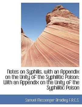 Paperback Notes on Syphilis, with an Appendix on the Unity of the Syphilitic Poison: With an Appendix on the U [Large Print] Book