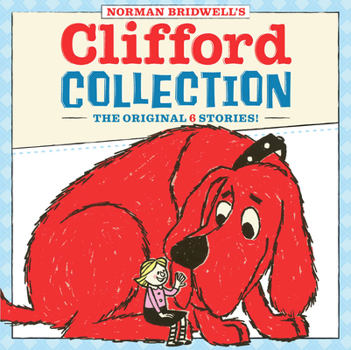 Clifford Collection: The Original 6 Stories! - Book  of the Clifford the Big Red Dog