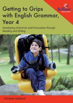 Paperback Getting to Grips with English Grammar, Year 4: Developing Grammar and Punctuation through Reading and Writing Book