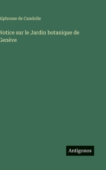 Notice sur le Jardin botanique de Genève