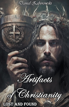 Paperback Artifacts of Christianity: Lost and Found Book