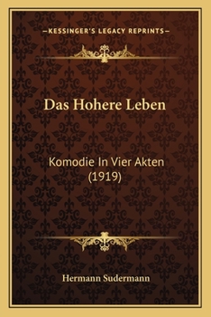 Paperback Das Hohere Leben: Komodie In Vier Akten (1919) [German] Book