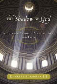 Hardcover The Shadow of God: A Journey Through Memory, Art, and Faith Book