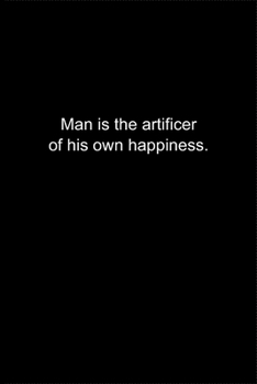 Paperback Man is the artificer of his own happiness.: Journal or Notebook (6x9 inches) with 120 doted pages. Book