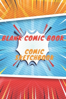 Paperback Blank Comic Book Comic Sketchbook: Blank Book Comic Lovers / Write and Draw Your Own Comic Gift, Variety of Templates for Creative ( Sketch Book and N Book