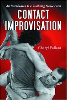 Paperback Contact Improvisation: An Introduction to a Vitalizing Dance Form Book